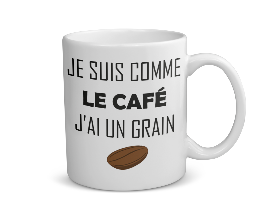 Mug céramique | Je suis comme le café j’ai un grain