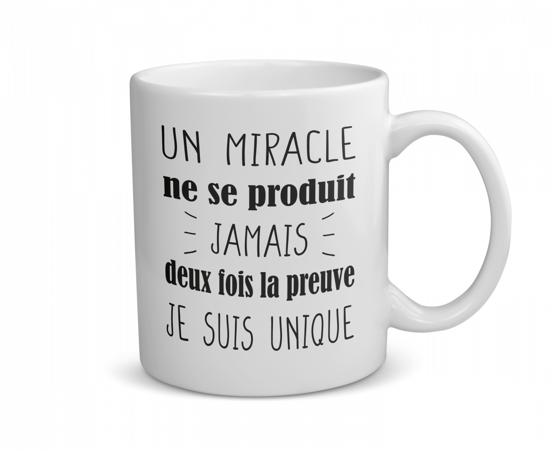 Mug céramique | Un miracle ne se produit jamais deux fois la preuve je suis unique